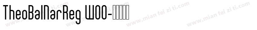 TheoBalNarReg W00字体转换